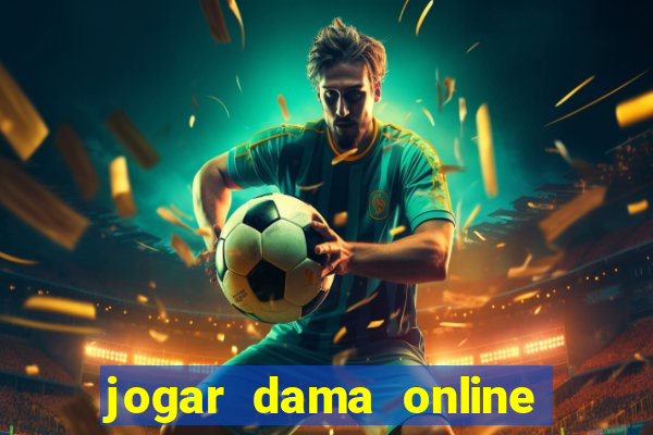 jogar dama online valendo dinheiro