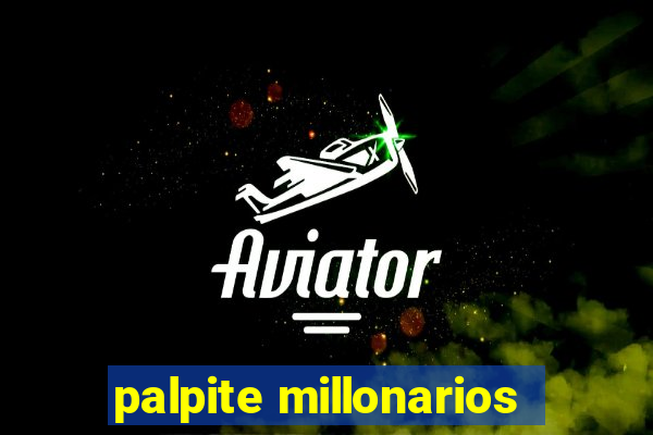 palpite millonarios