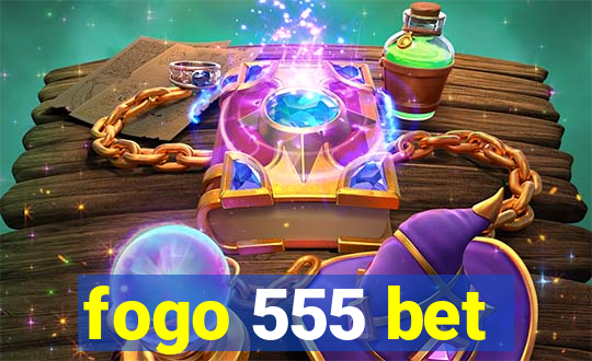 fogo 555 bet