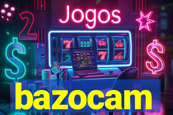 bazocam