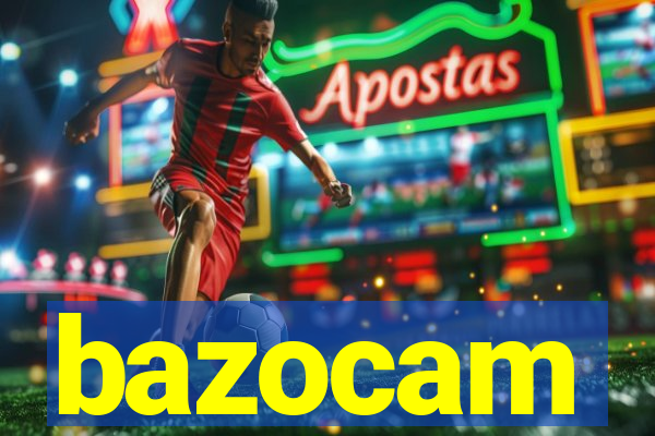 bazocam