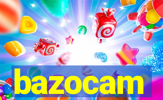 bazocam