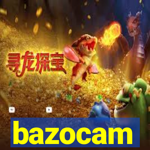 bazocam