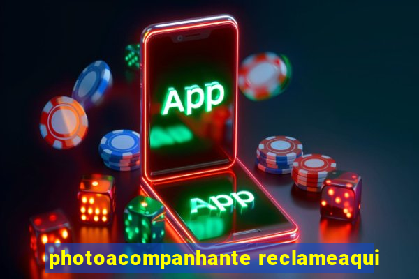 photoacompanhante reclameaqui