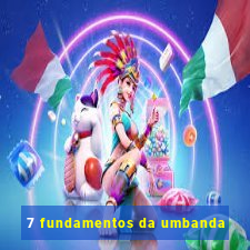 7 fundamentos da umbanda