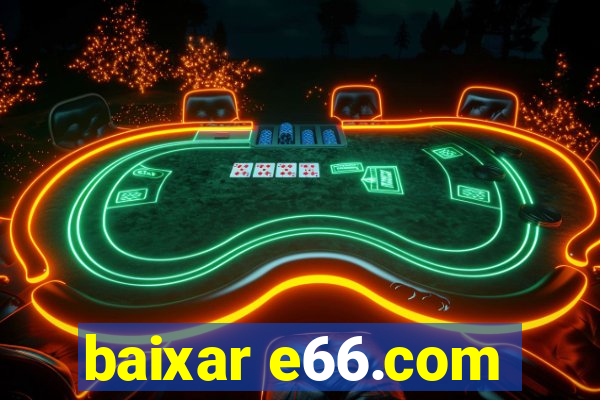 baixar e66.com