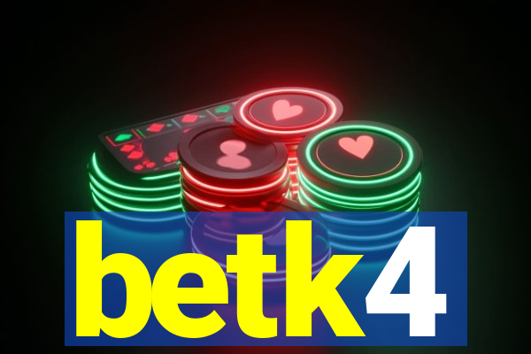 betk4