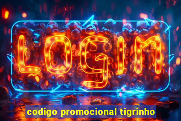 codigo promocional tigrinho