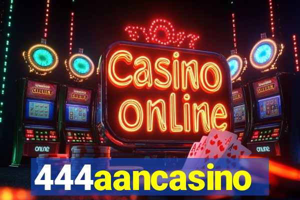 444aancasino