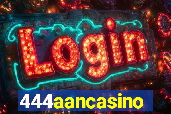 444aancasino