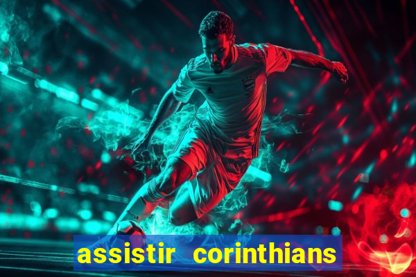 assistir corinthians fut max