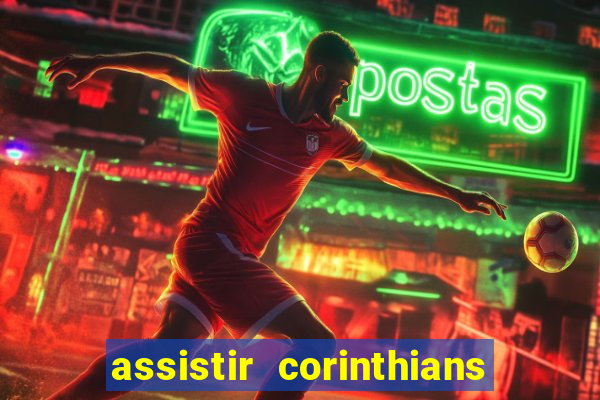 assistir corinthians fut max