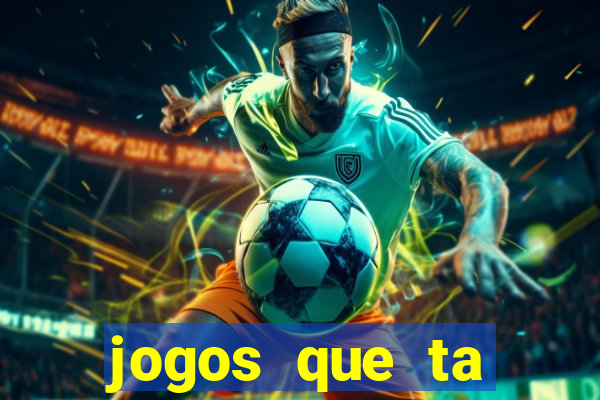 jogos que ta pagando agora