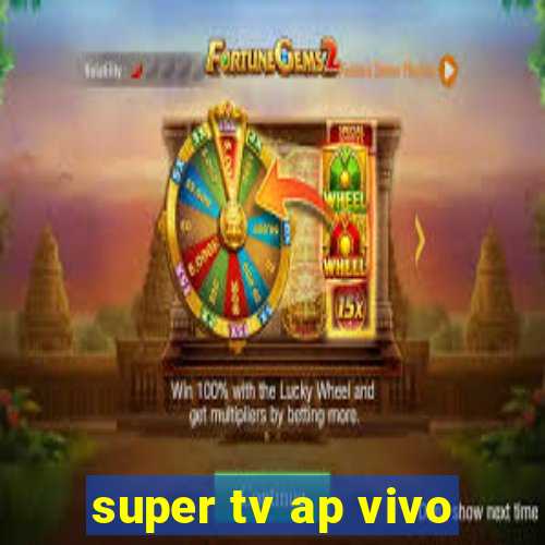 super tv ap vivo