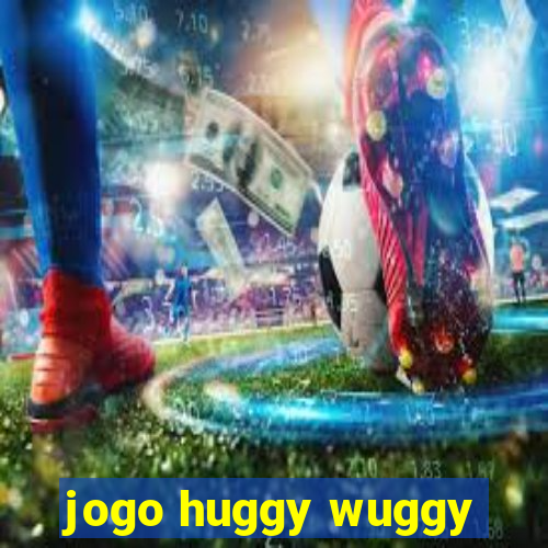 jogo huggy wuggy