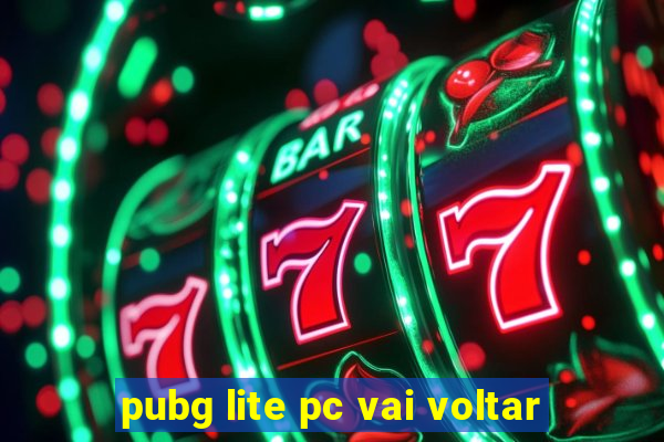 pubg lite pc vai voltar