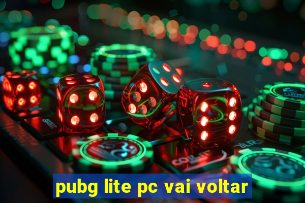 pubg lite pc vai voltar