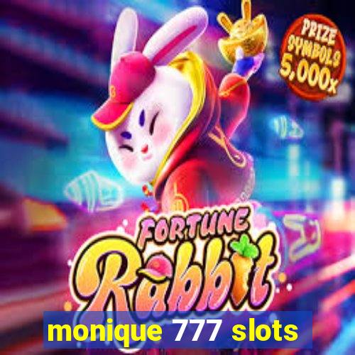 monique 777 slots