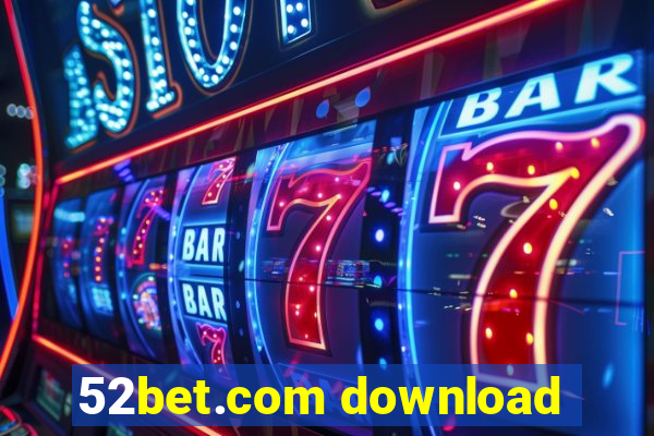 52bet.com download