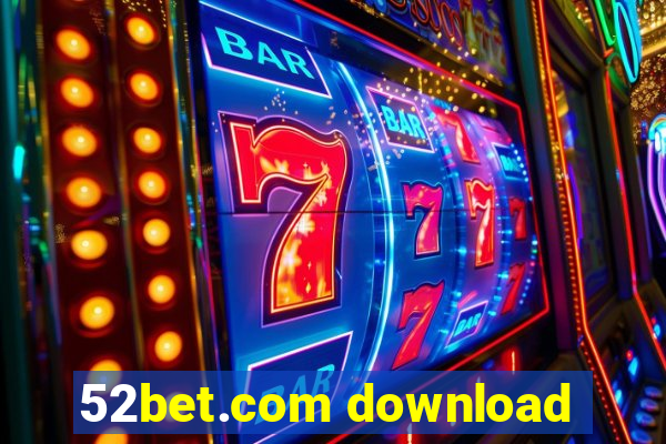 52bet.com download