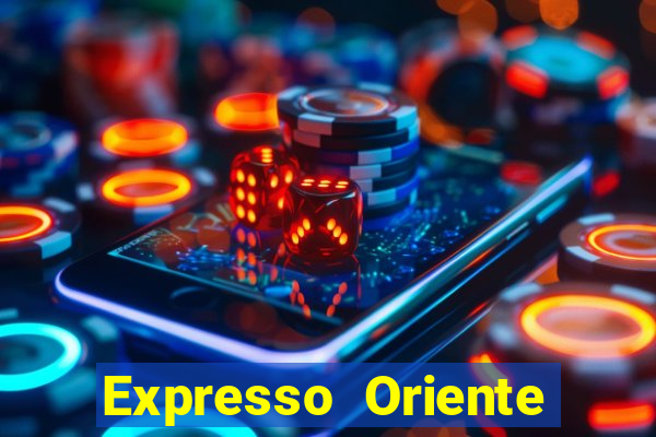 Expresso Oriente rota atual