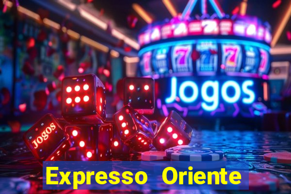 Expresso Oriente rota atual