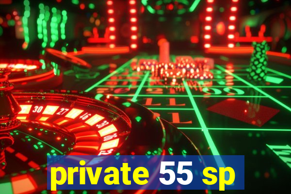 private 55 sp