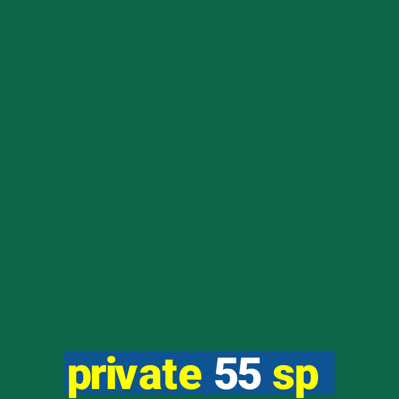 private 55 sp