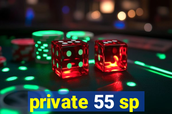 private 55 sp