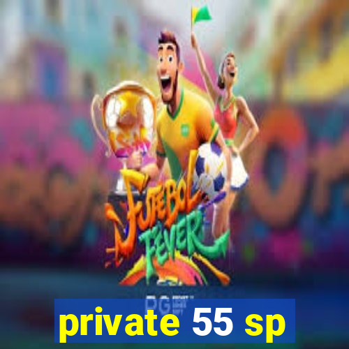 private 55 sp