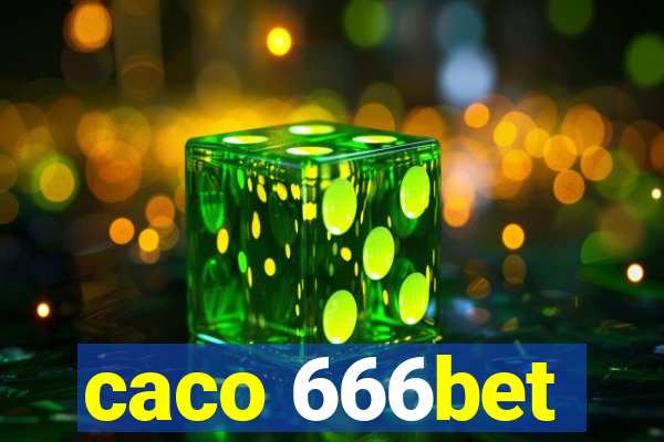 caco 666bet