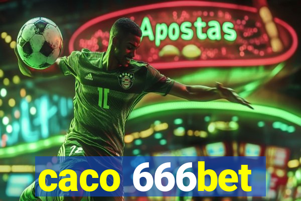 caco 666bet