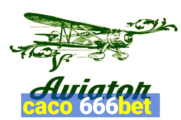 caco 666bet