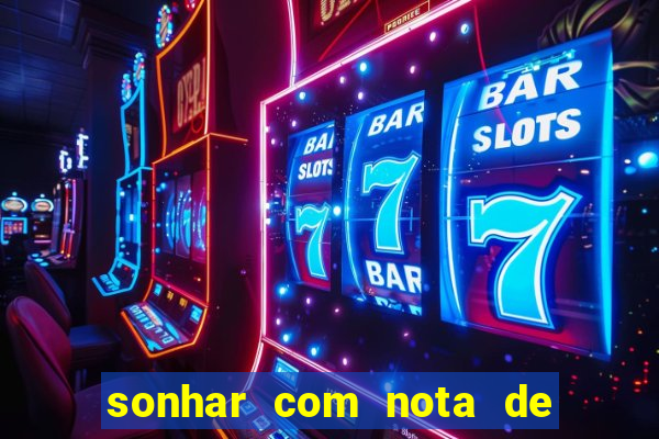 sonhar com nota de 5 reais jogo do bicho