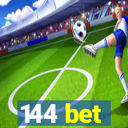 144 bet