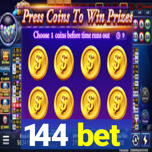 144 bet