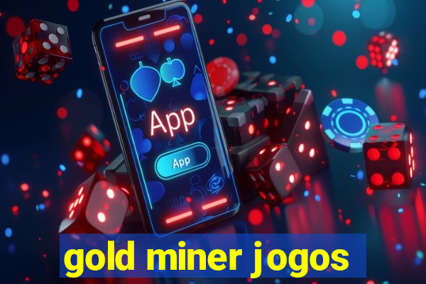 gold miner jogos