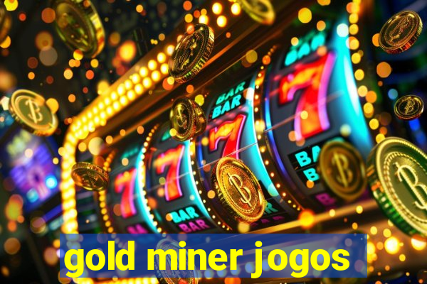 gold miner jogos