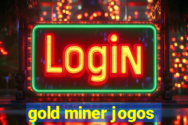 gold miner jogos