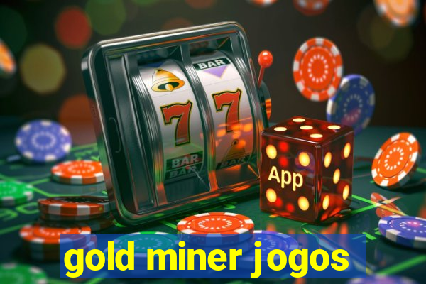 gold miner jogos