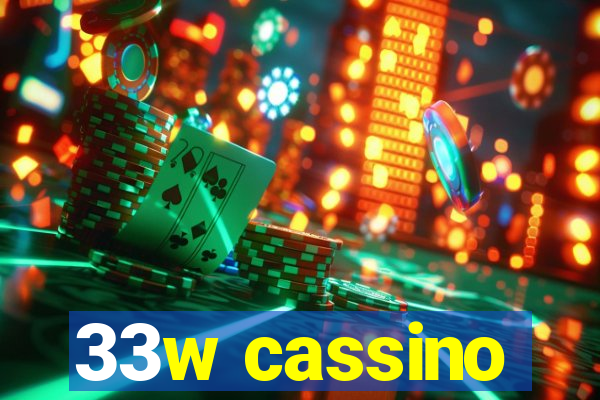 33w cassino