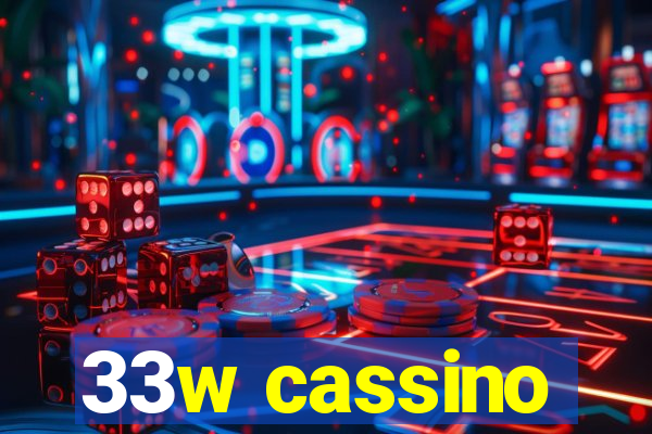 33w cassino