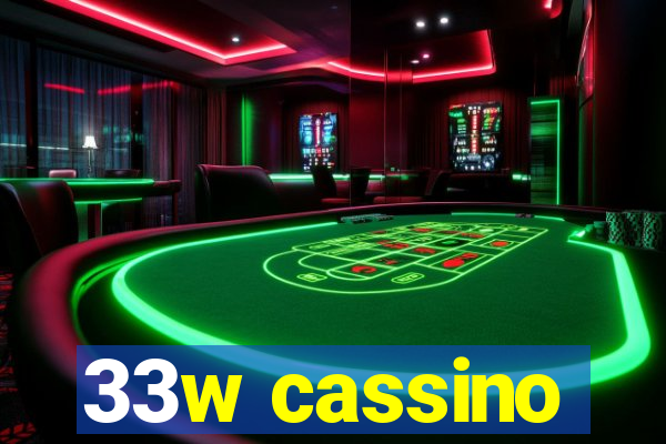 33w cassino