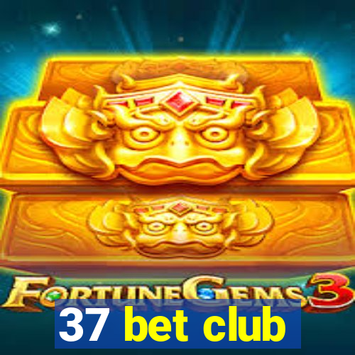 37 bet club