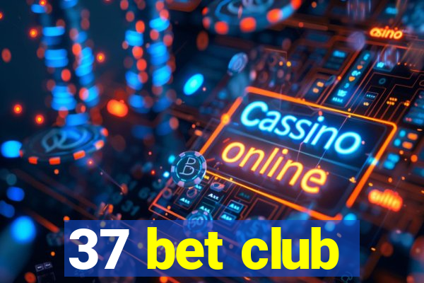 37 bet club