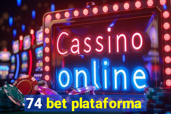 74 bet plataforma