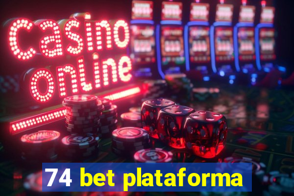 74 bet plataforma