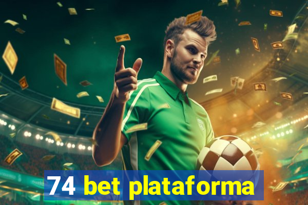 74 bet plataforma