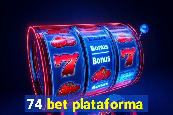 74 bet plataforma