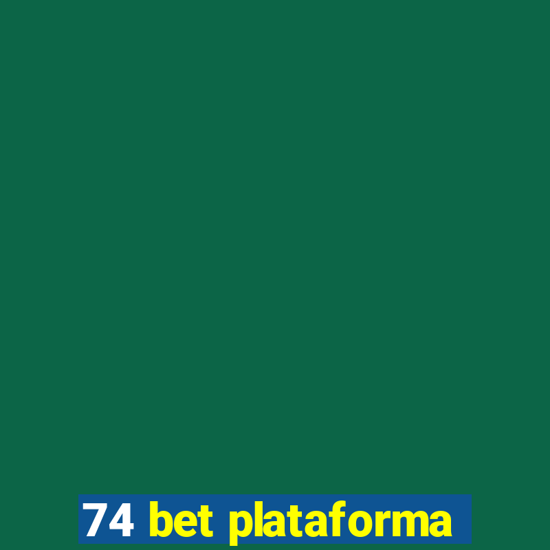 74 bet plataforma